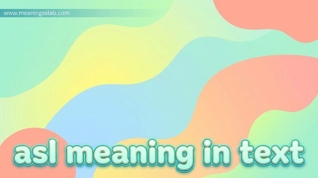 asl meaning in text