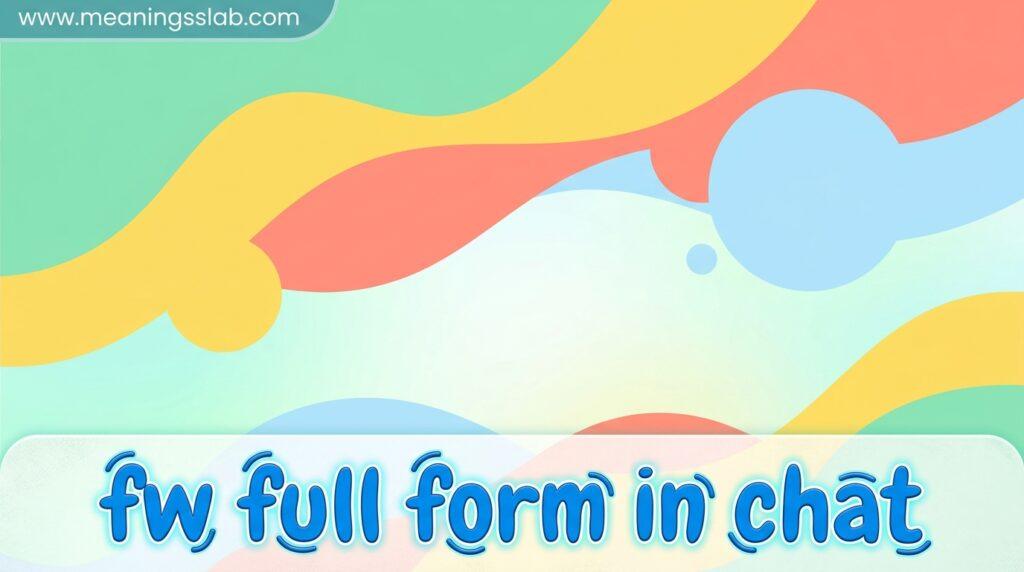fw full form in chat
