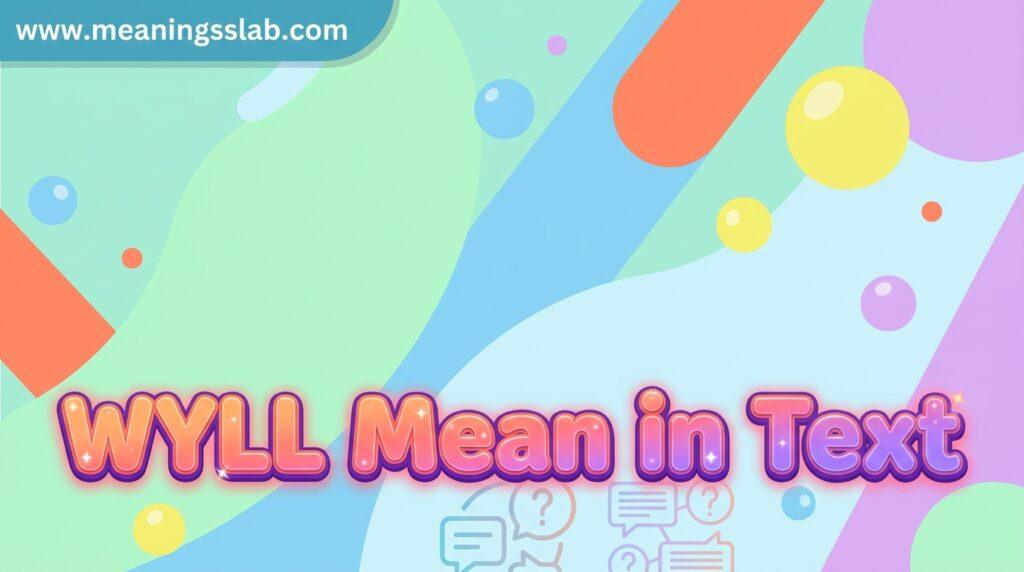 WYLL Mean in Text