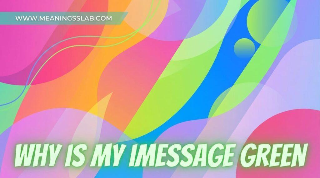 why is my imessage green
